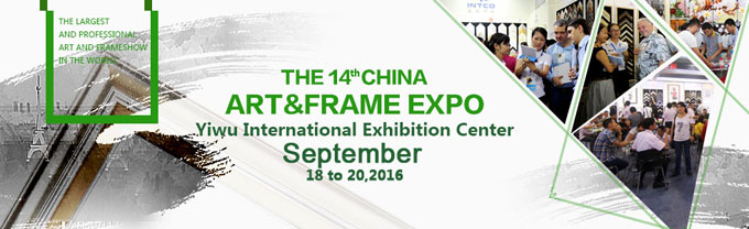 The 14th China Art and Frame Expo 2016 in Yiwu